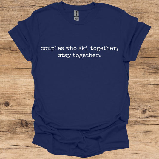 Couples Ski Stay Together T-Shirt