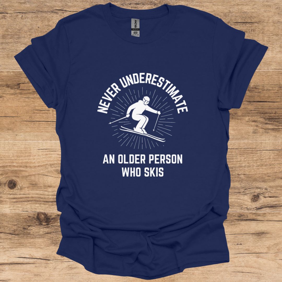 Never Underestimate Older Person Skis T-Shirt