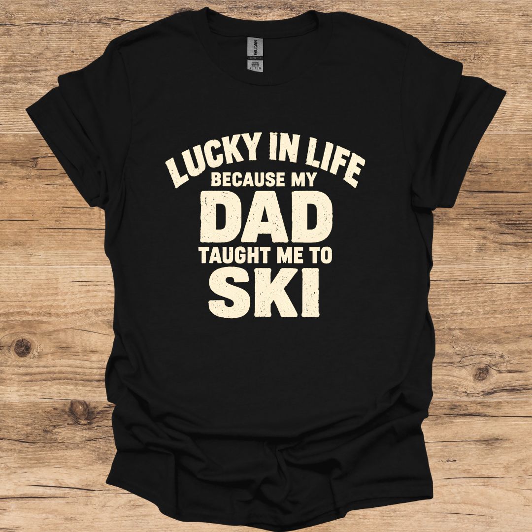 Lucky In Life Dad T-Shirt