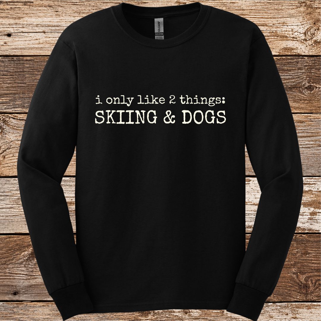 Only Like Skiing & Dogs Long Sleeve