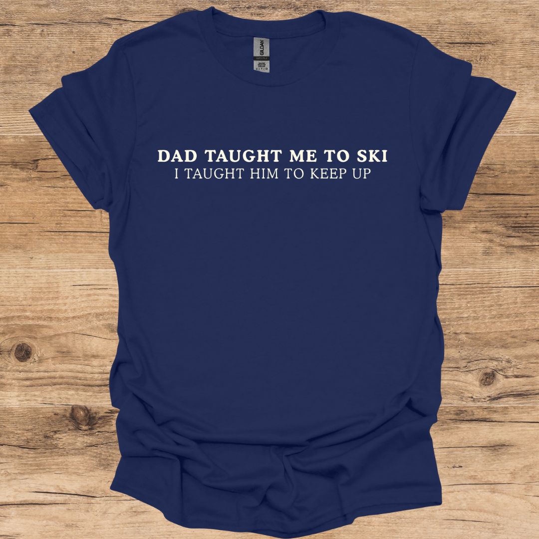 Dad Taught Me T-Shirt