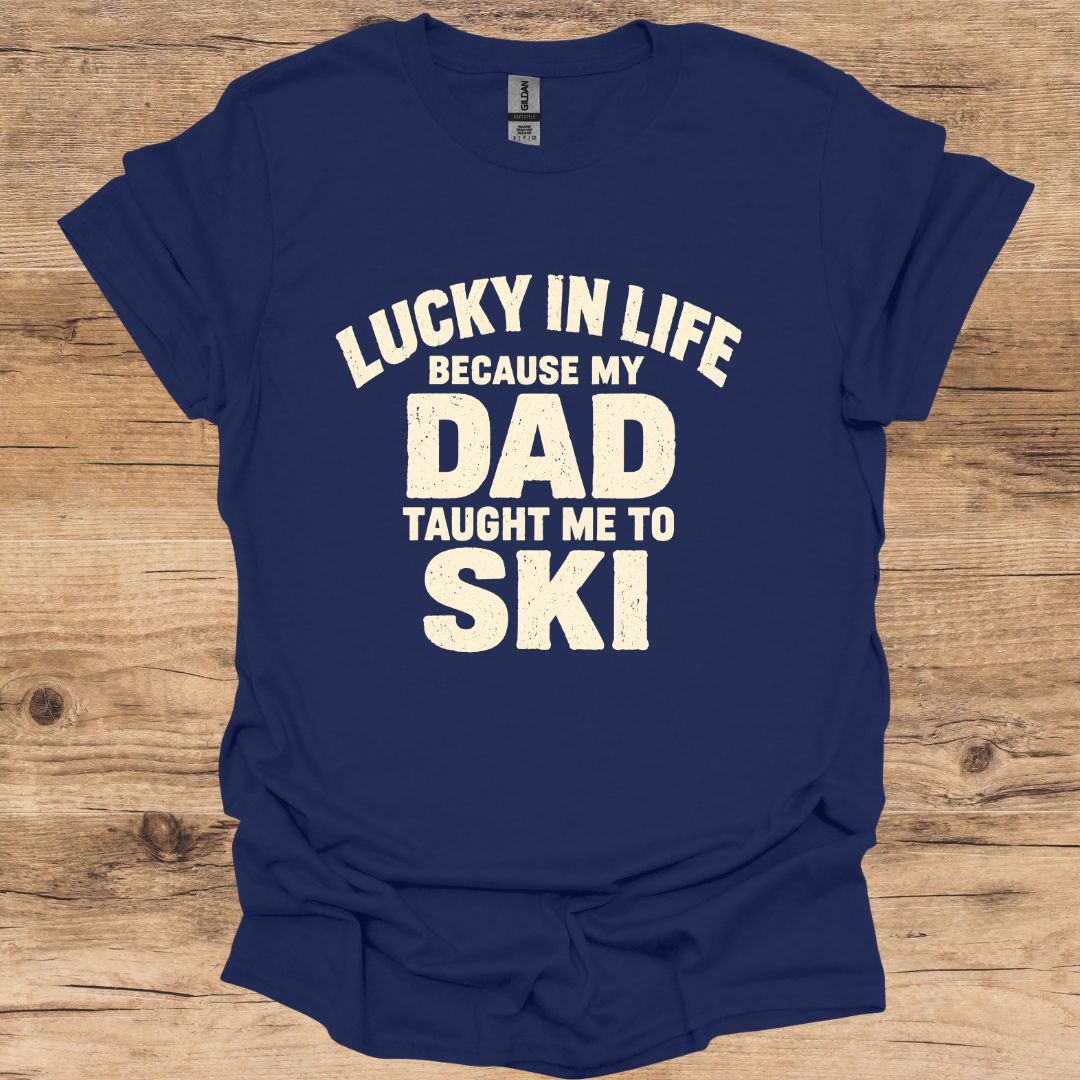 Lucky In Life Dad T-Shirt