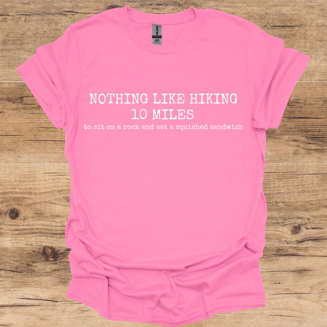 Nothing Like Hiking T-Shirt