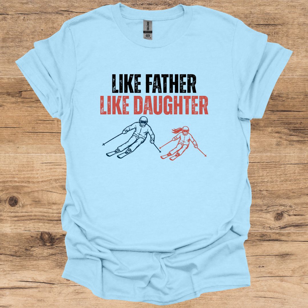Like Father Like Daughter T-Shirt