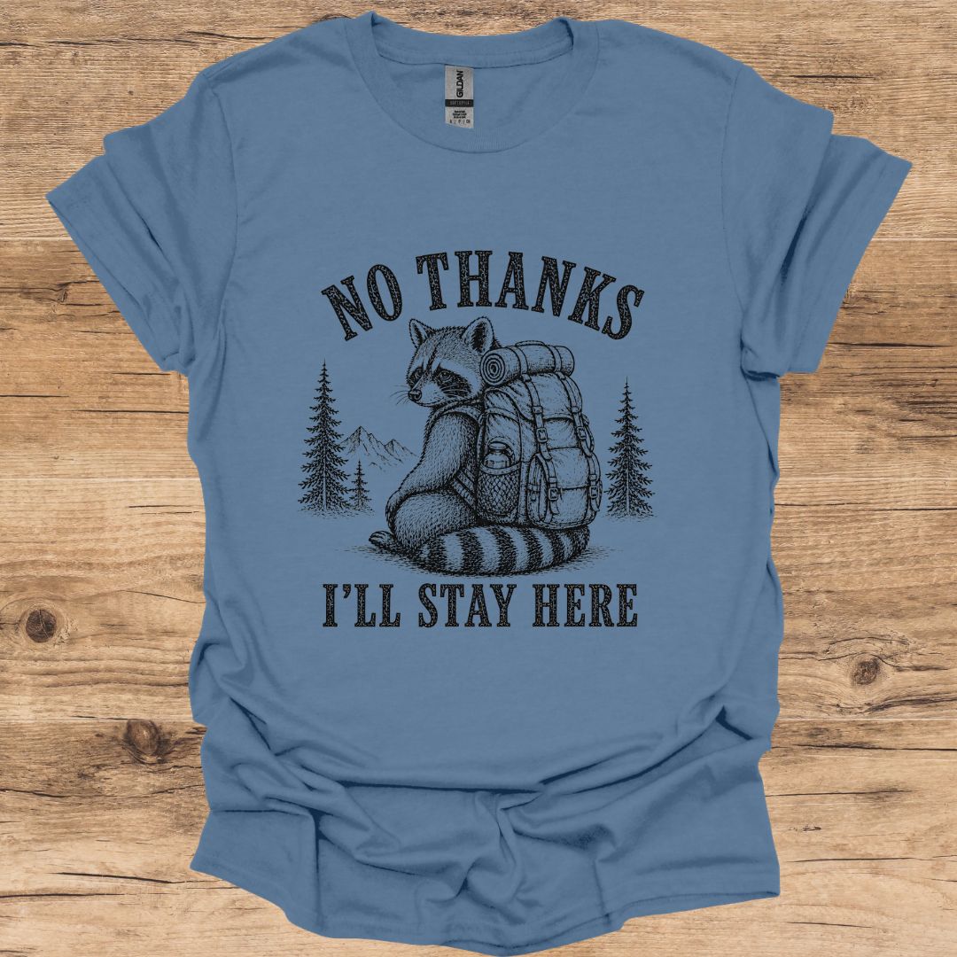 Raccoon I'll Stay Here T-Shirt