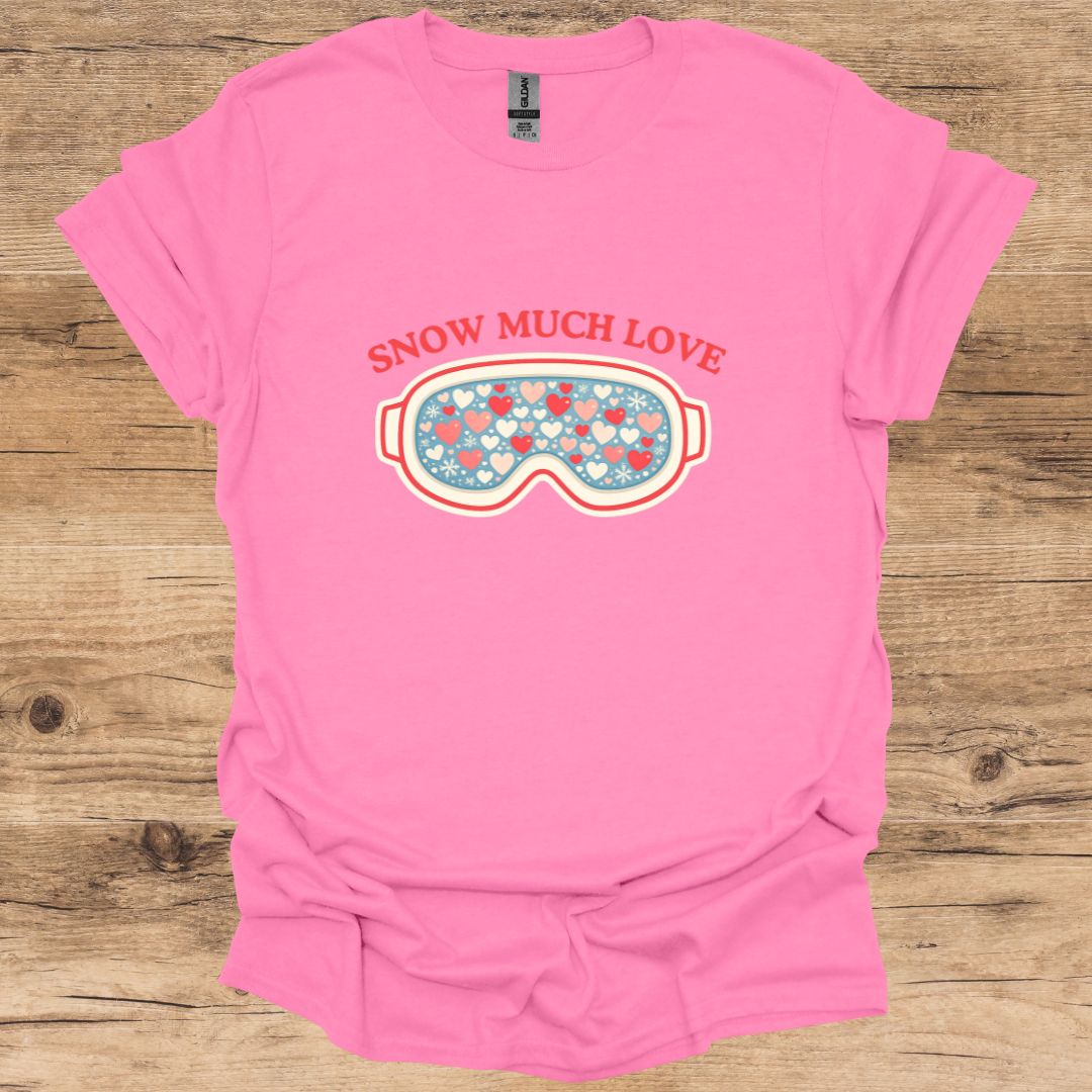Snow Much Love T-Shirt