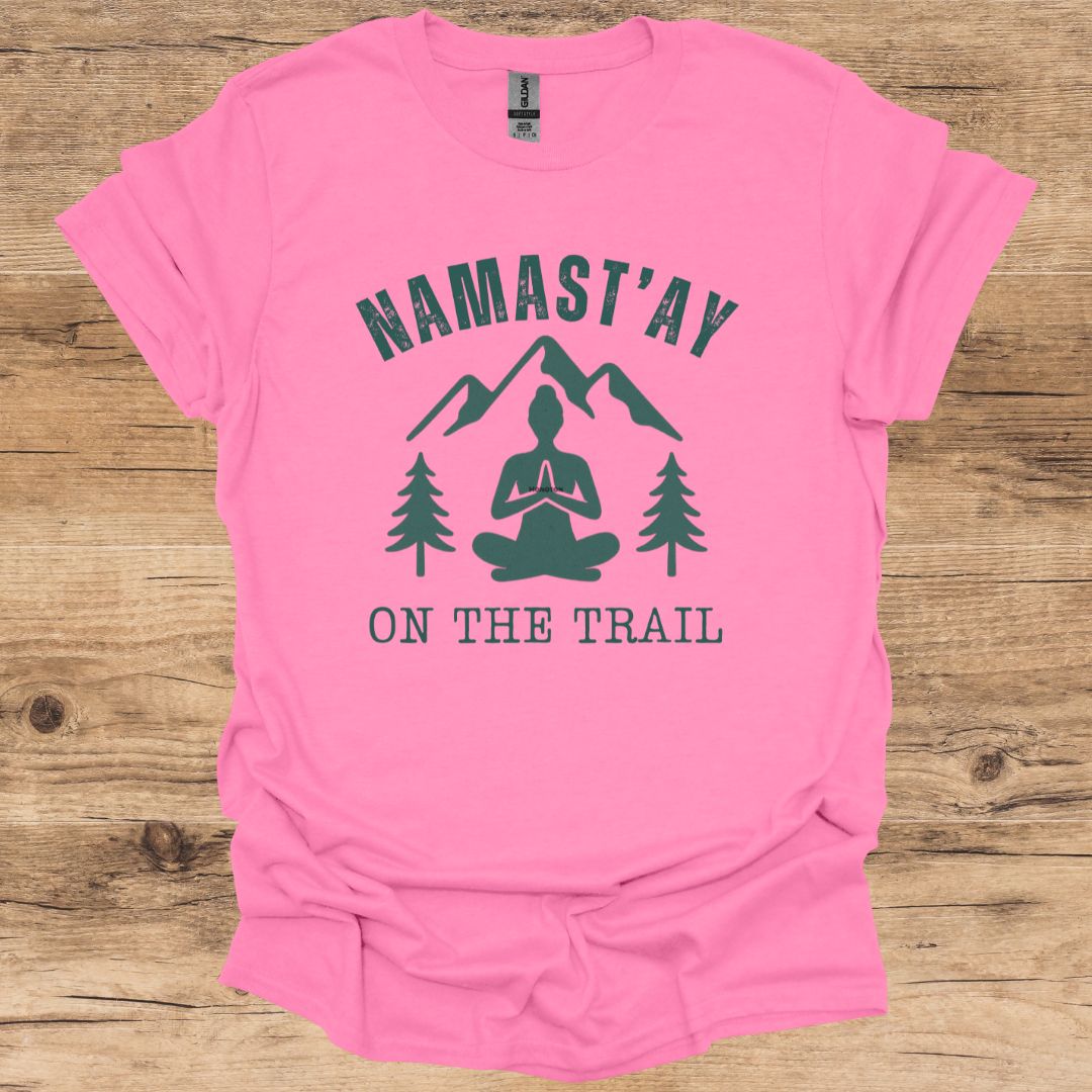 Namast'ay on the Trail T-Shirt