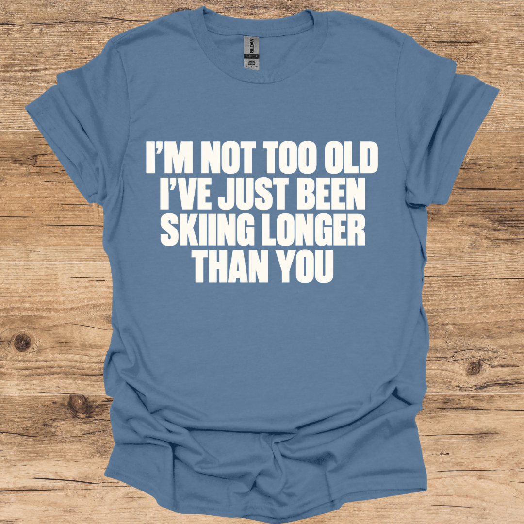Too Old Skiing T-Shirt