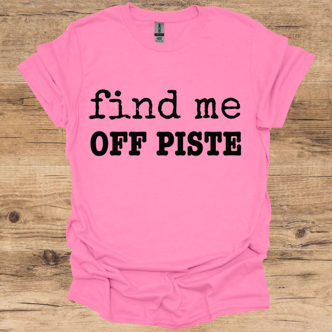Find Me Off Piste T-Shirt