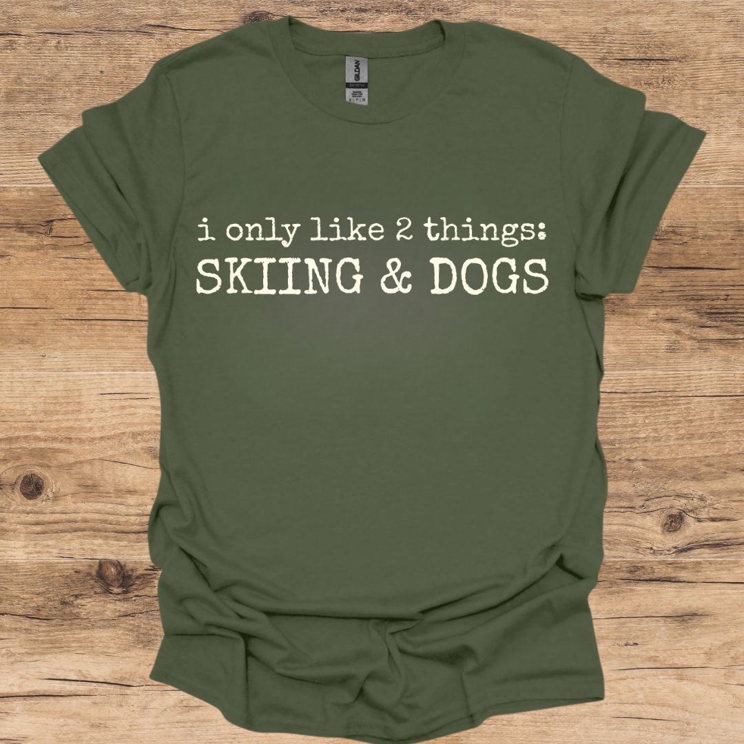 Only Like Skiing & Dogs T-Shirt