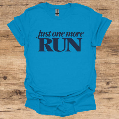 Just One More Run T-Shirt
