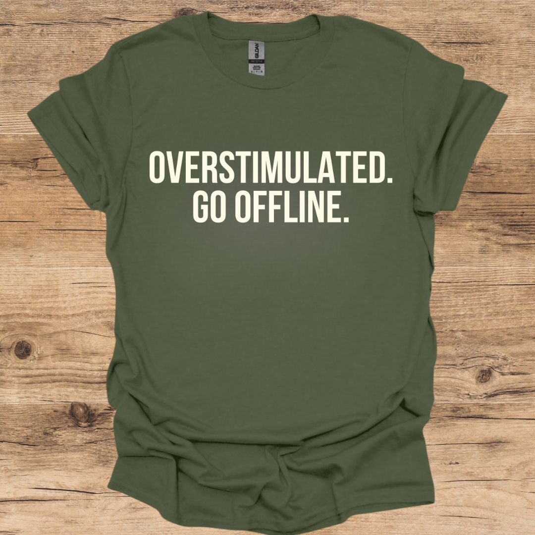 Overstimulated Offline T-Shirt