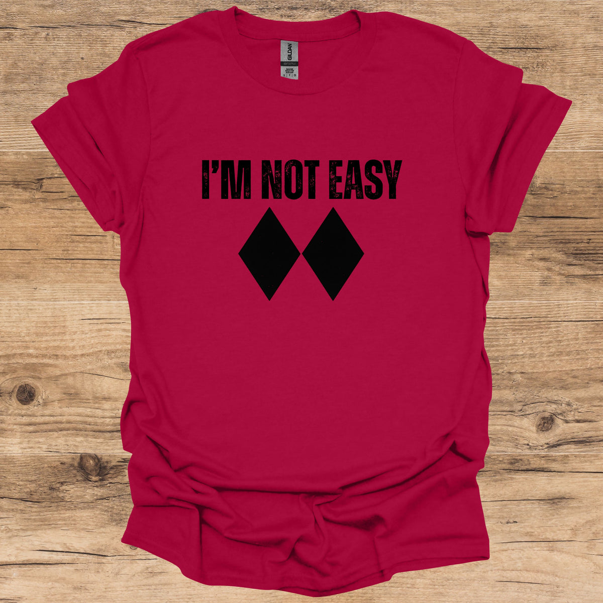 I'm Not Easy T-Shirt
