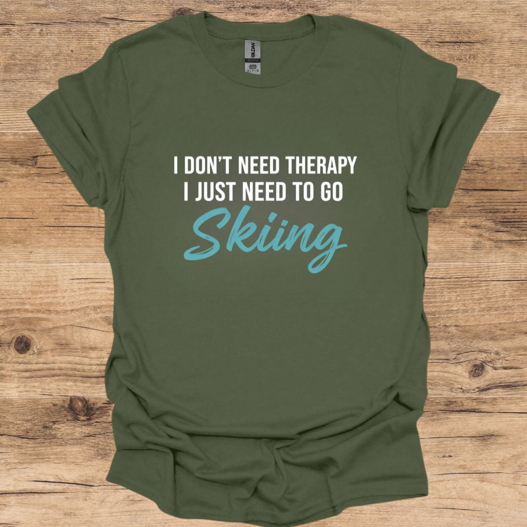 No Therapy, Just Skiing T-Shirt