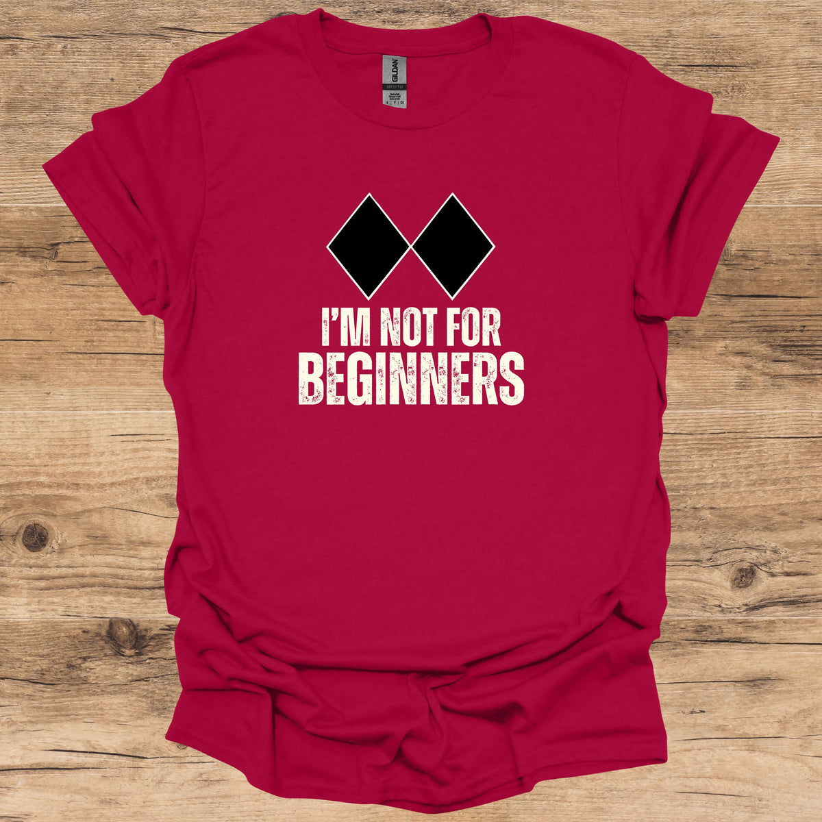 Not For Beginners T-Shirt