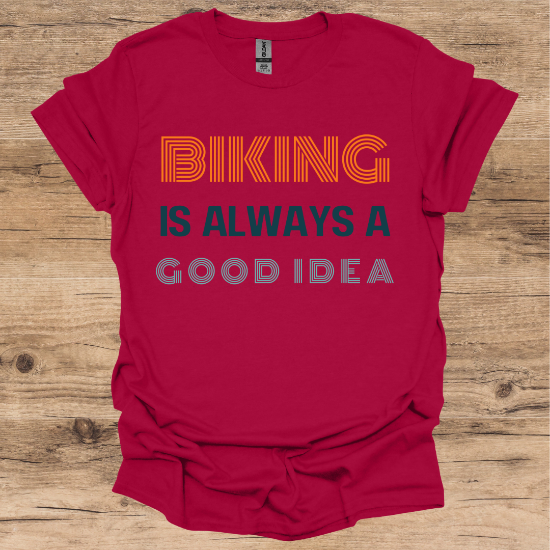 Biking Good Idea T-Shirt