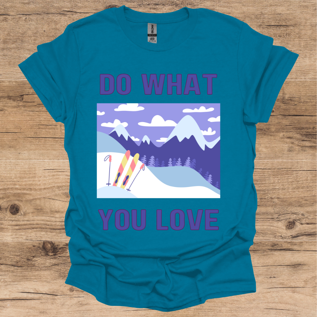 Do What You Love T-Shirt