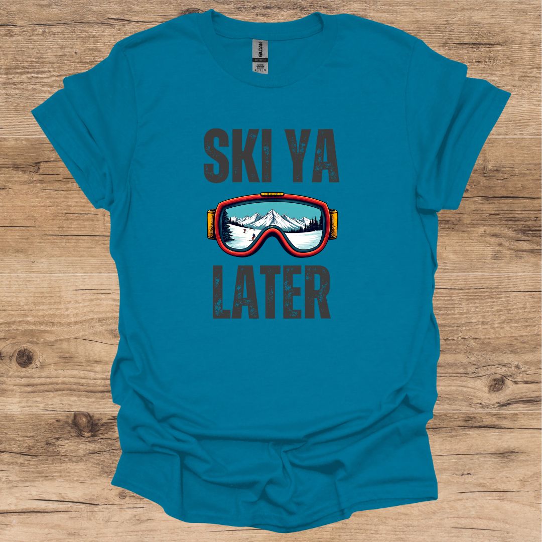Ski Ya Later_T-Shirt