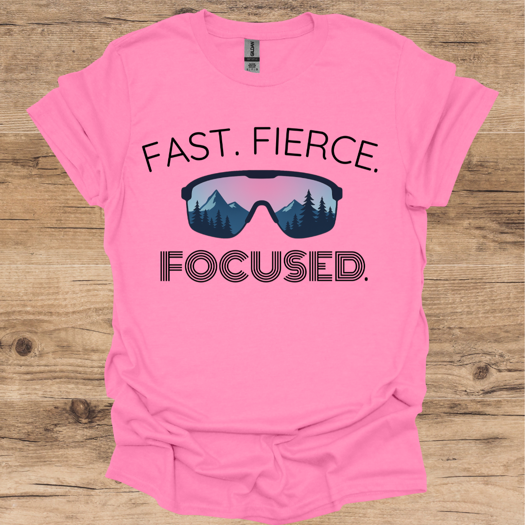 Fast. Fierce. Focused. T-Shirt
