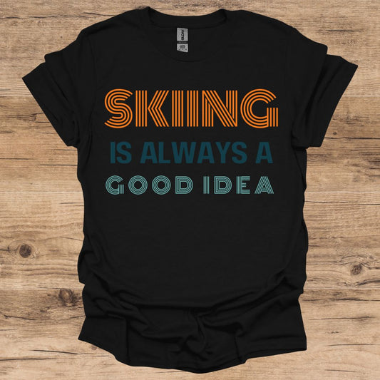 Skiing Good Idea T-Shirt