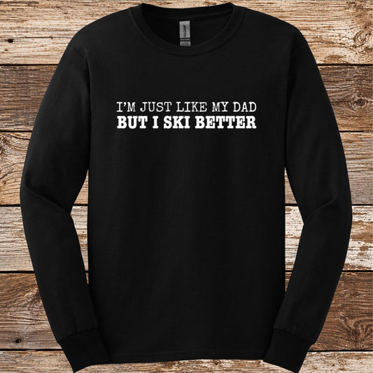 Dad But Ski Better Long Sleeve