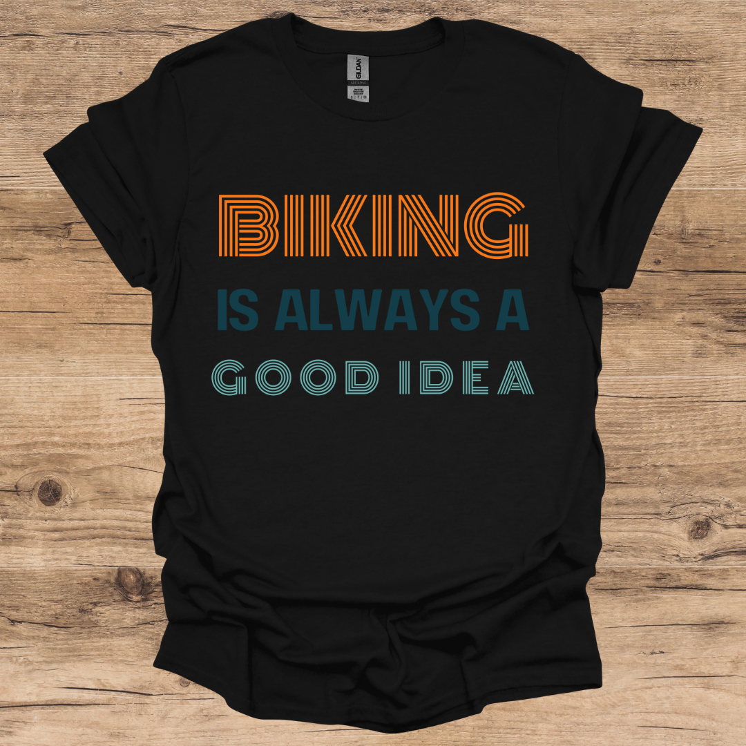 Biking Good Idea T-Shirt