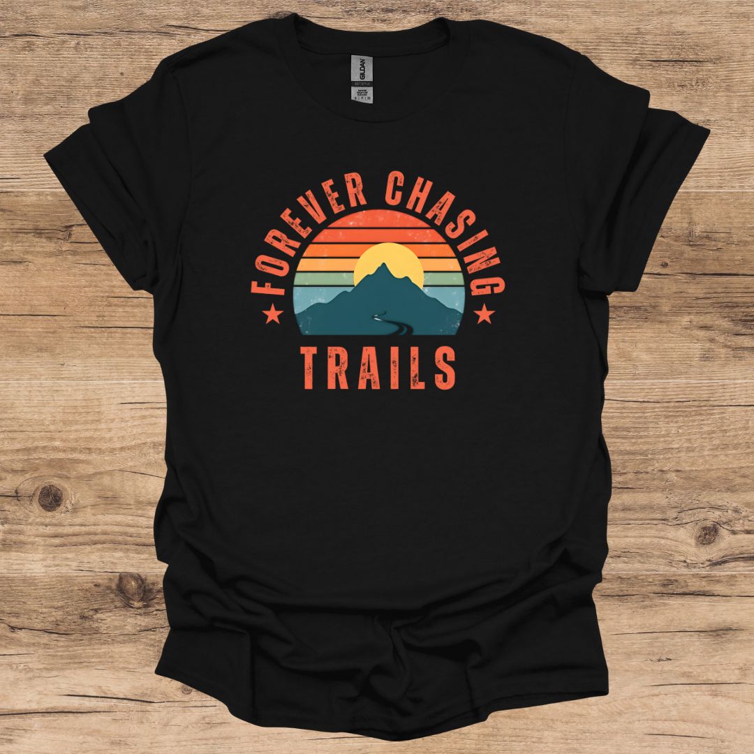 Forever Chasing Trails T-Shirt