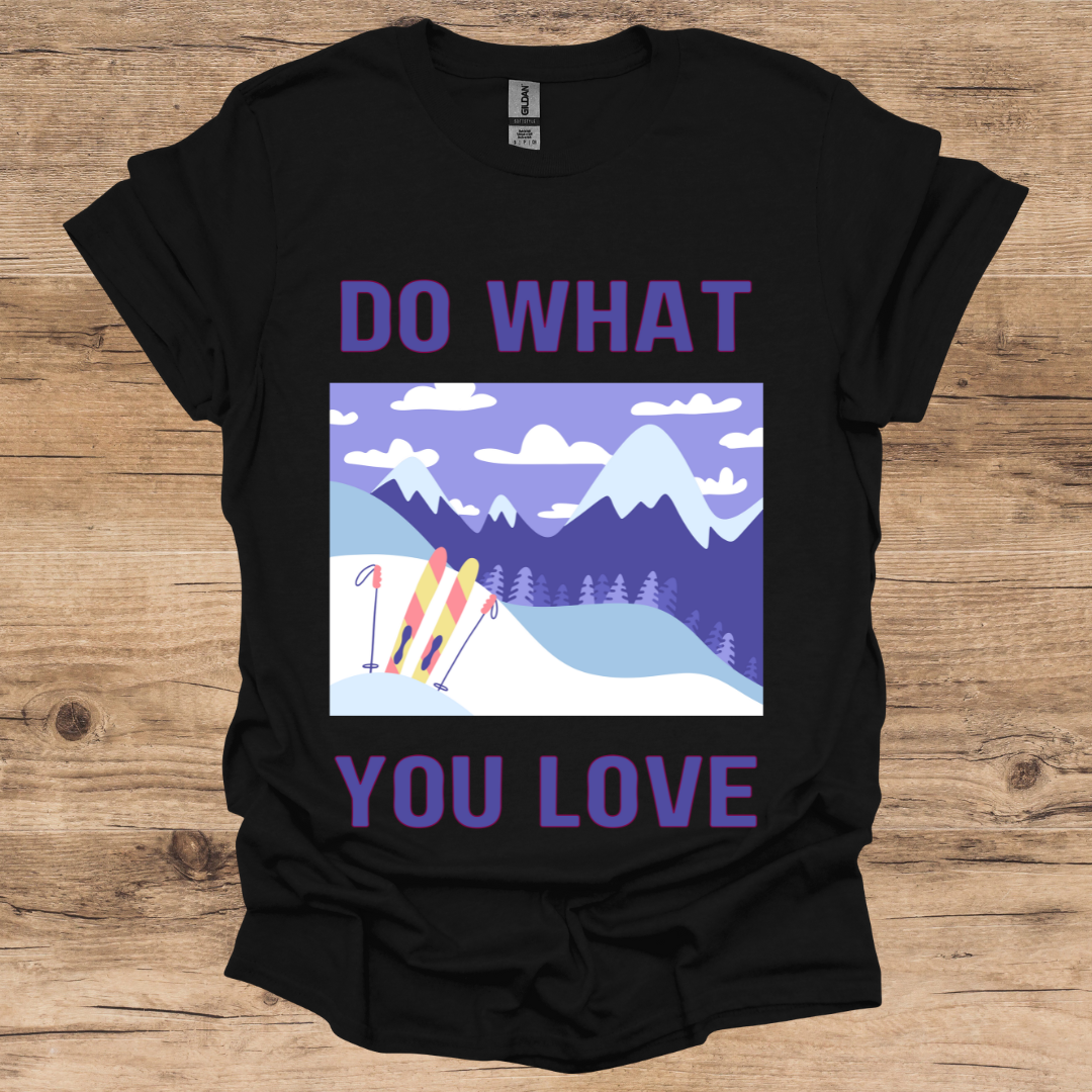 Do What You Love T-Shirt