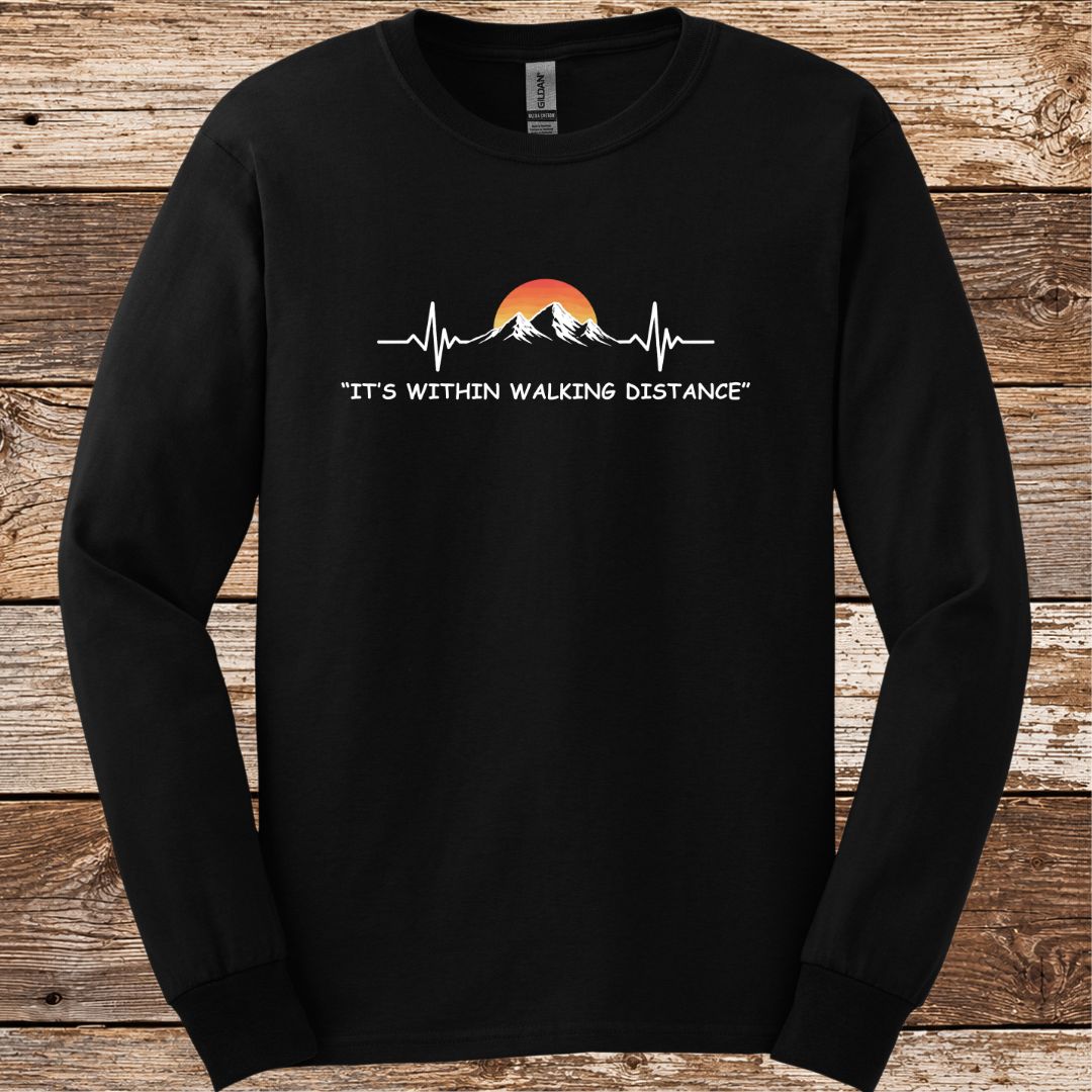 It's Within Walking Distance Long Sleeve