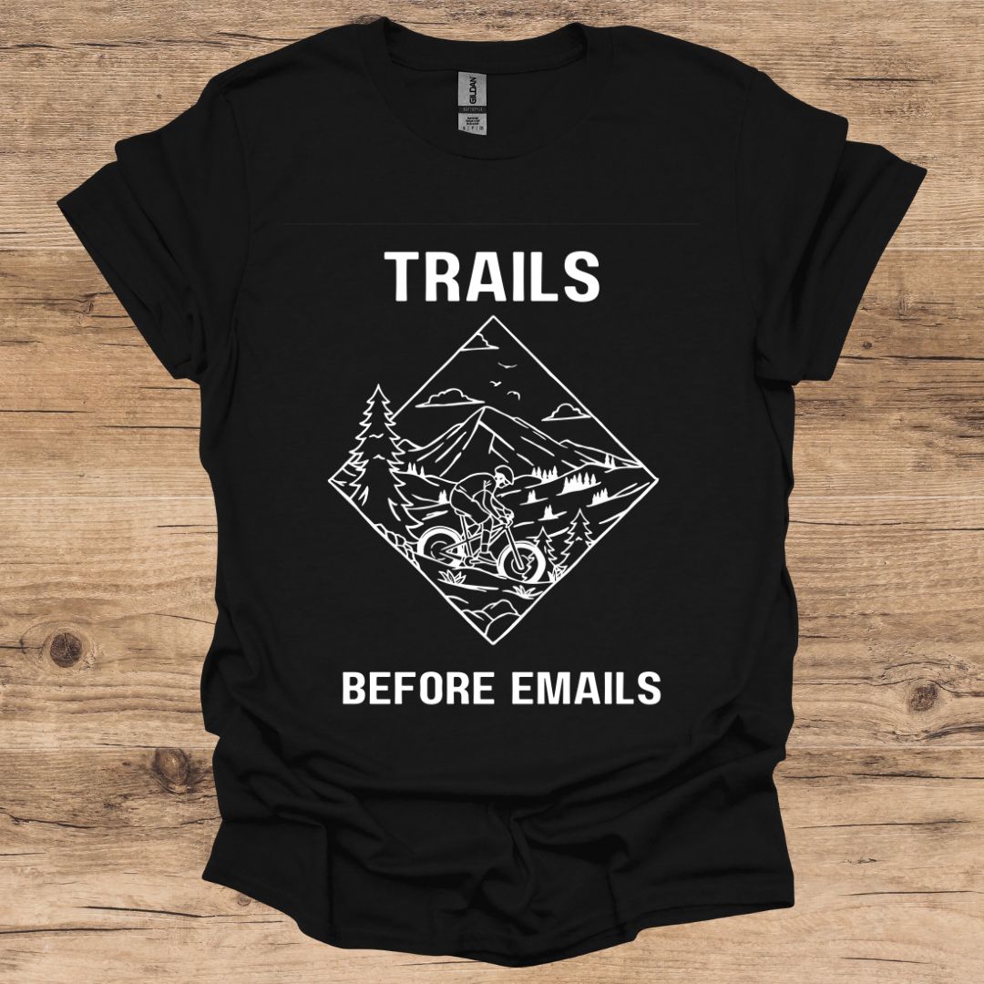 Trails Before Emails T-Shirt