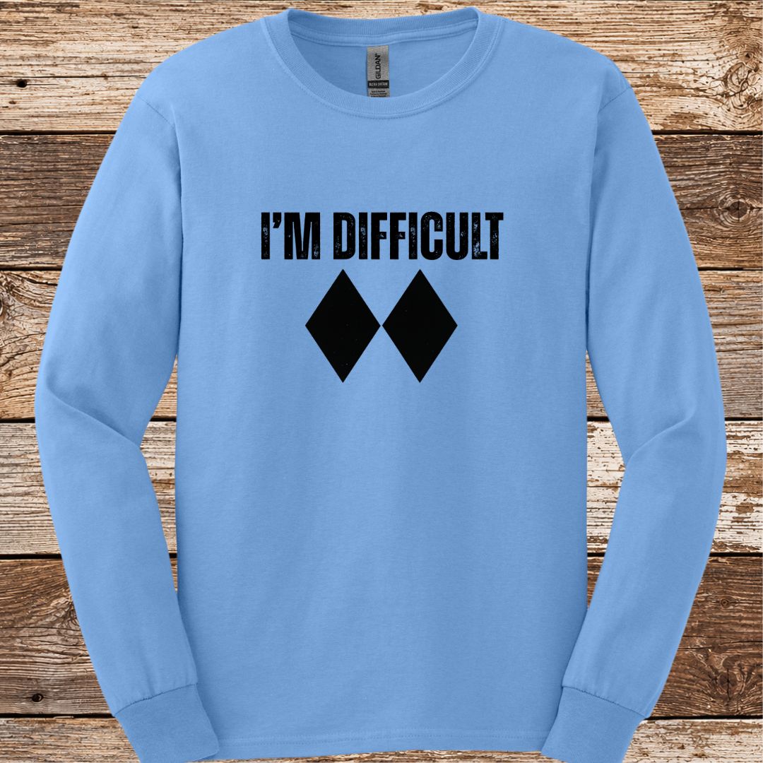 I'm Difficult Long Sleeve