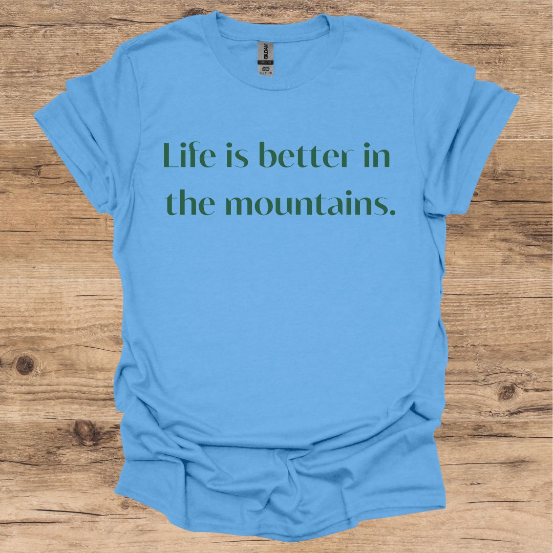 Life is Better_Mountain T-Shirt