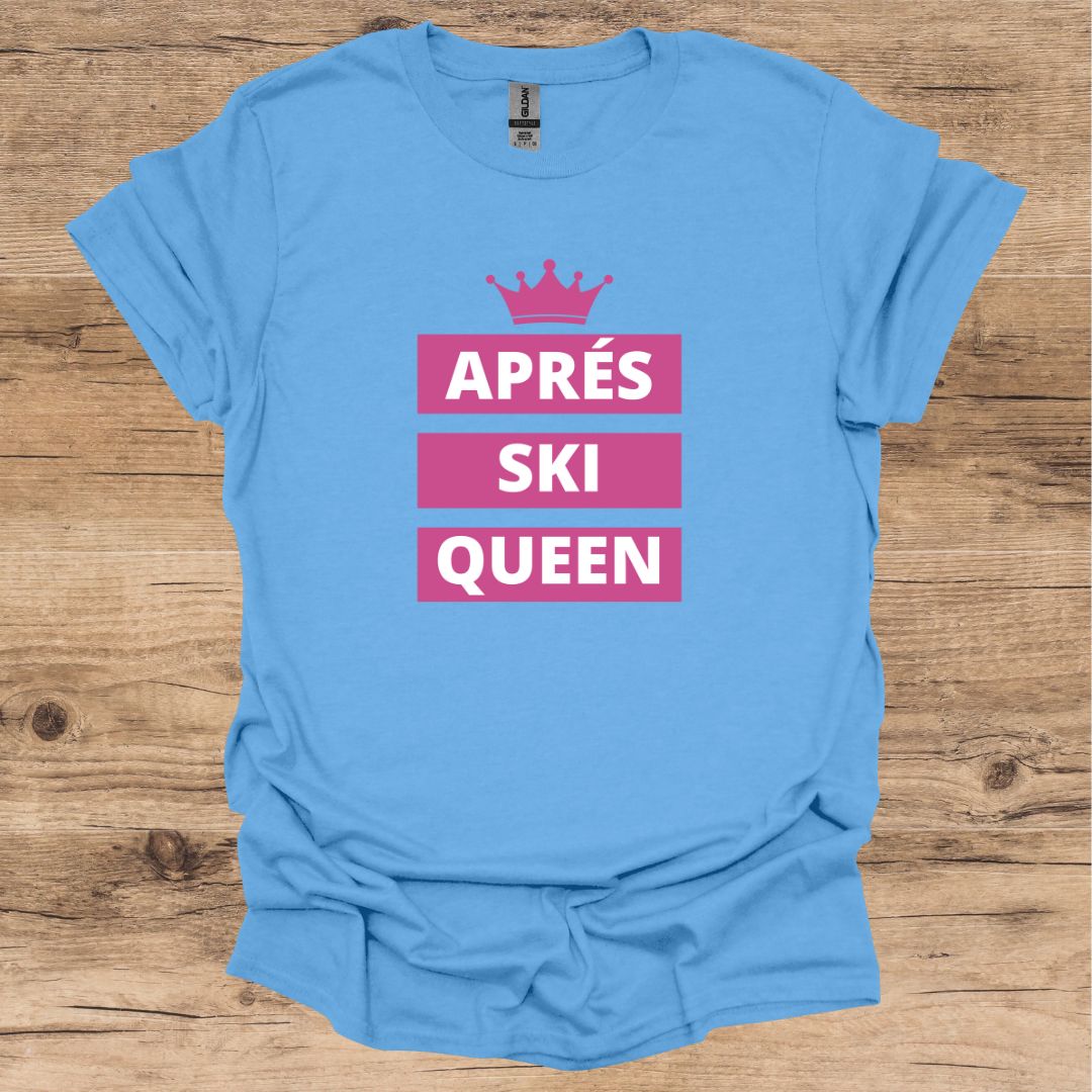 Après Ski Queen T-Shirt