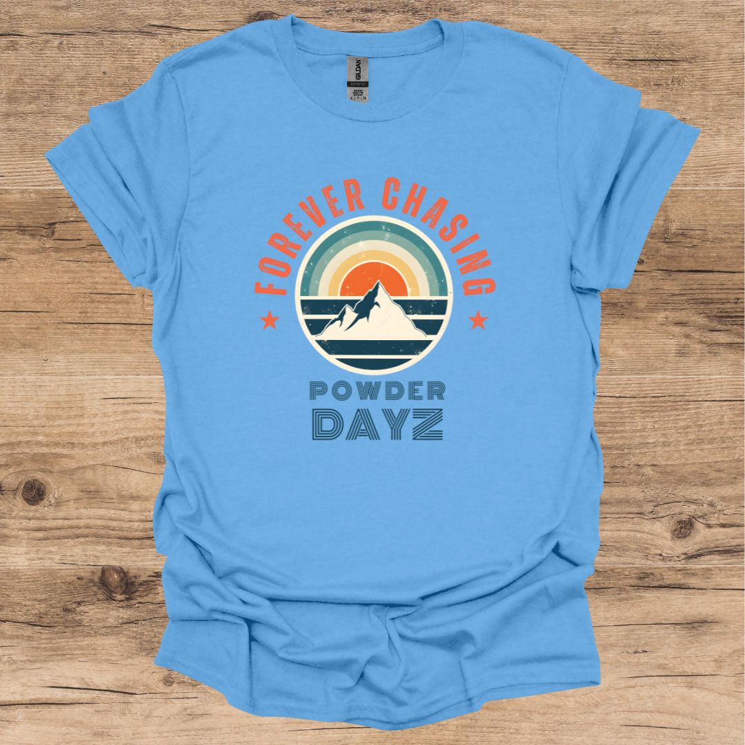Forever Chasing Powder Dayz T-Shirt