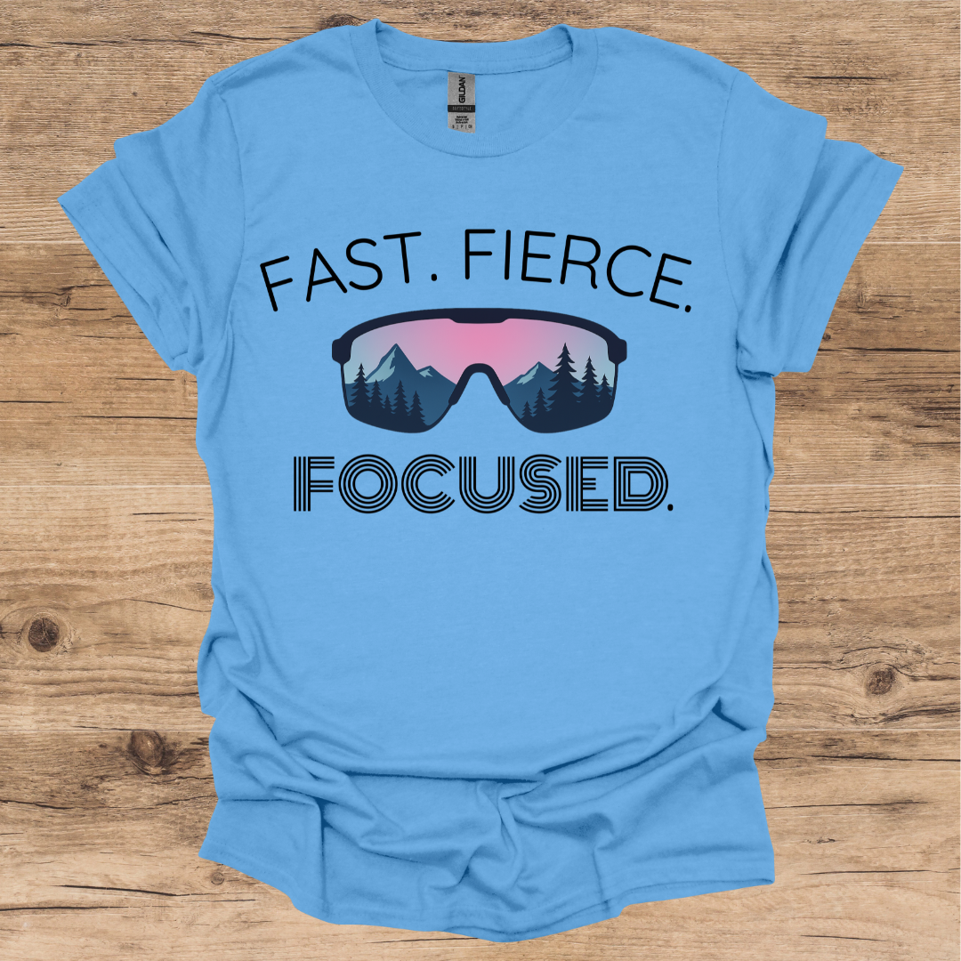 Fast. Fierce. Focused. T-Shirt