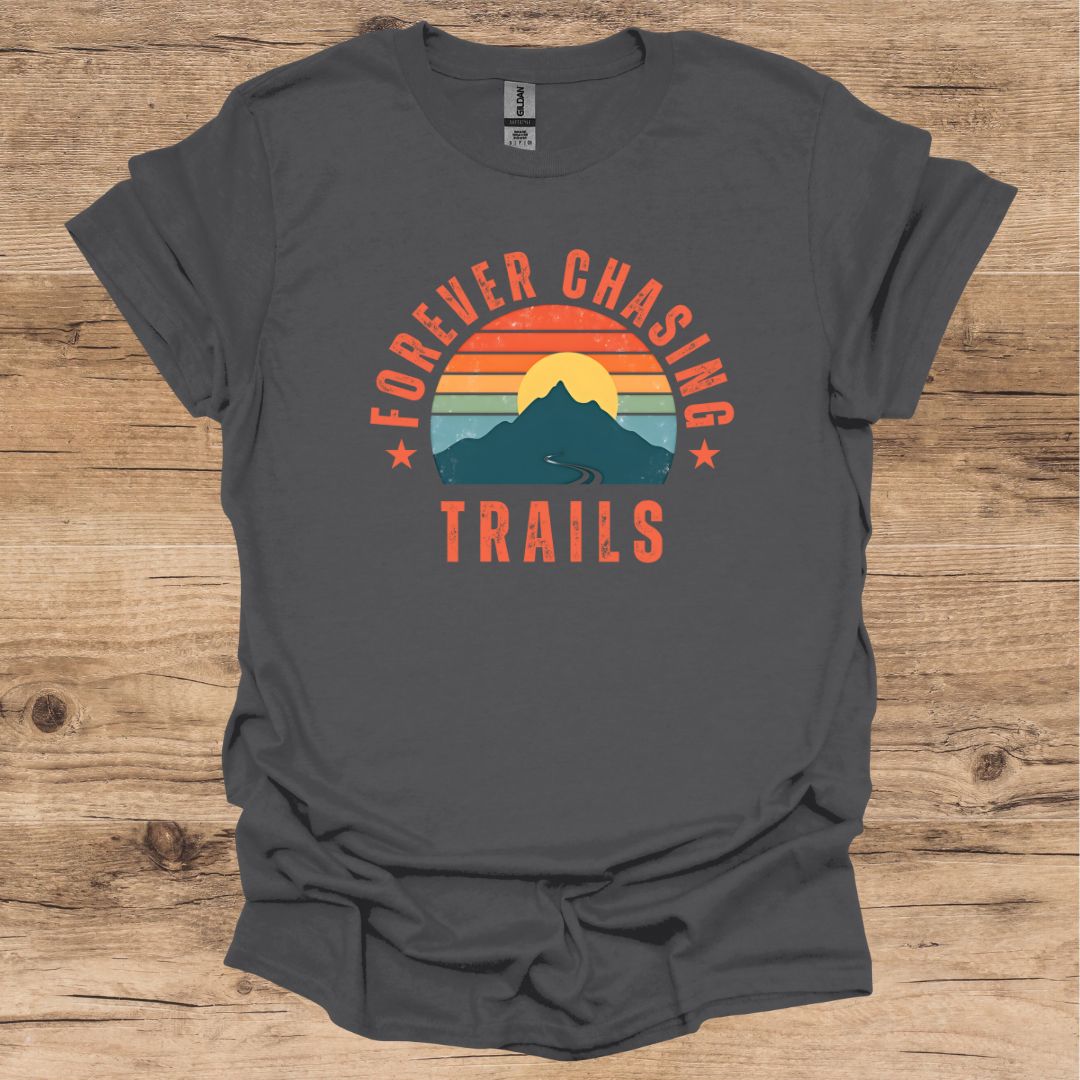 Forever Chasing Trails T-Shirt