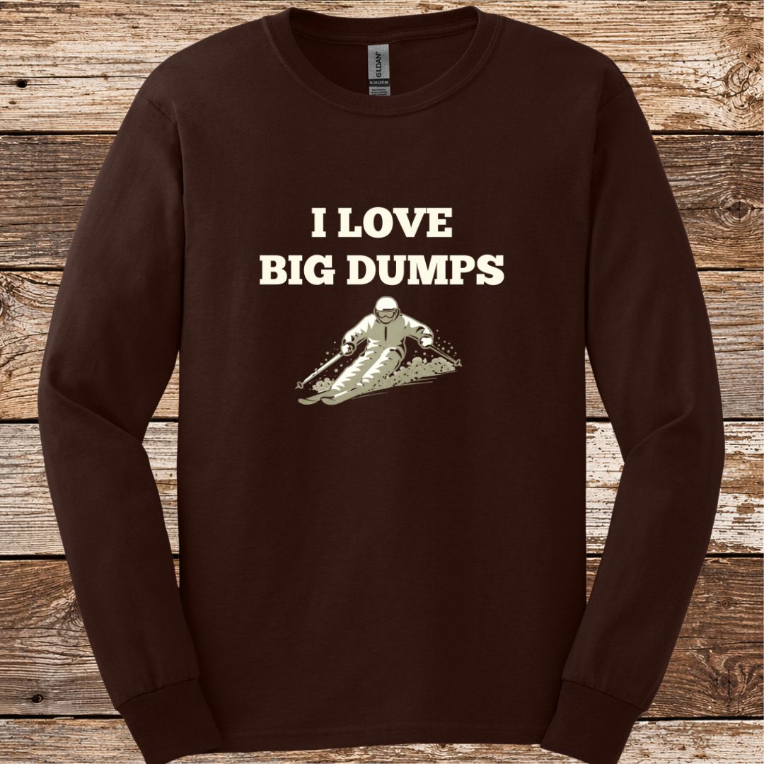 I Love Big Dumps Long Sleeve