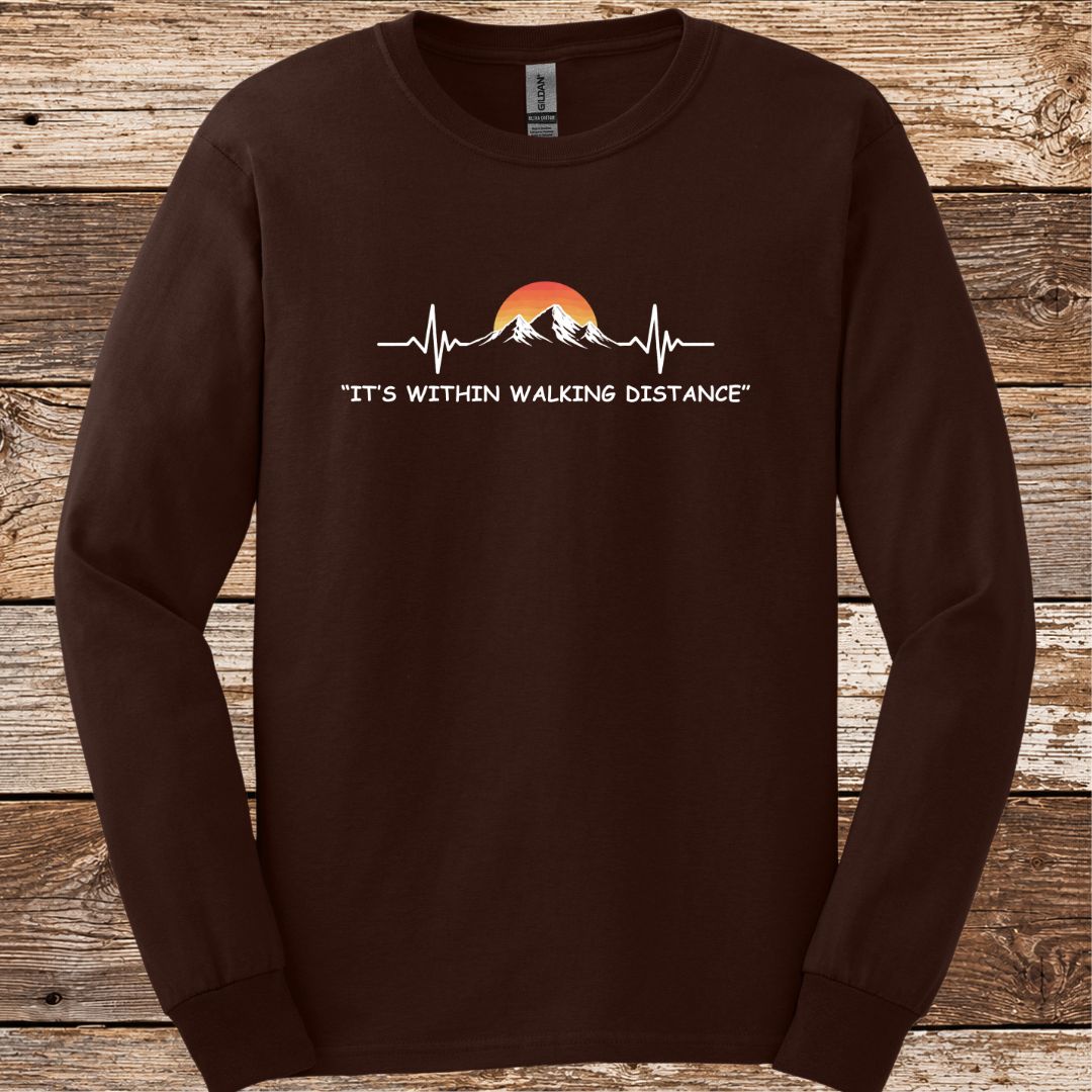 It's Within Walking Distance Long Sleeve