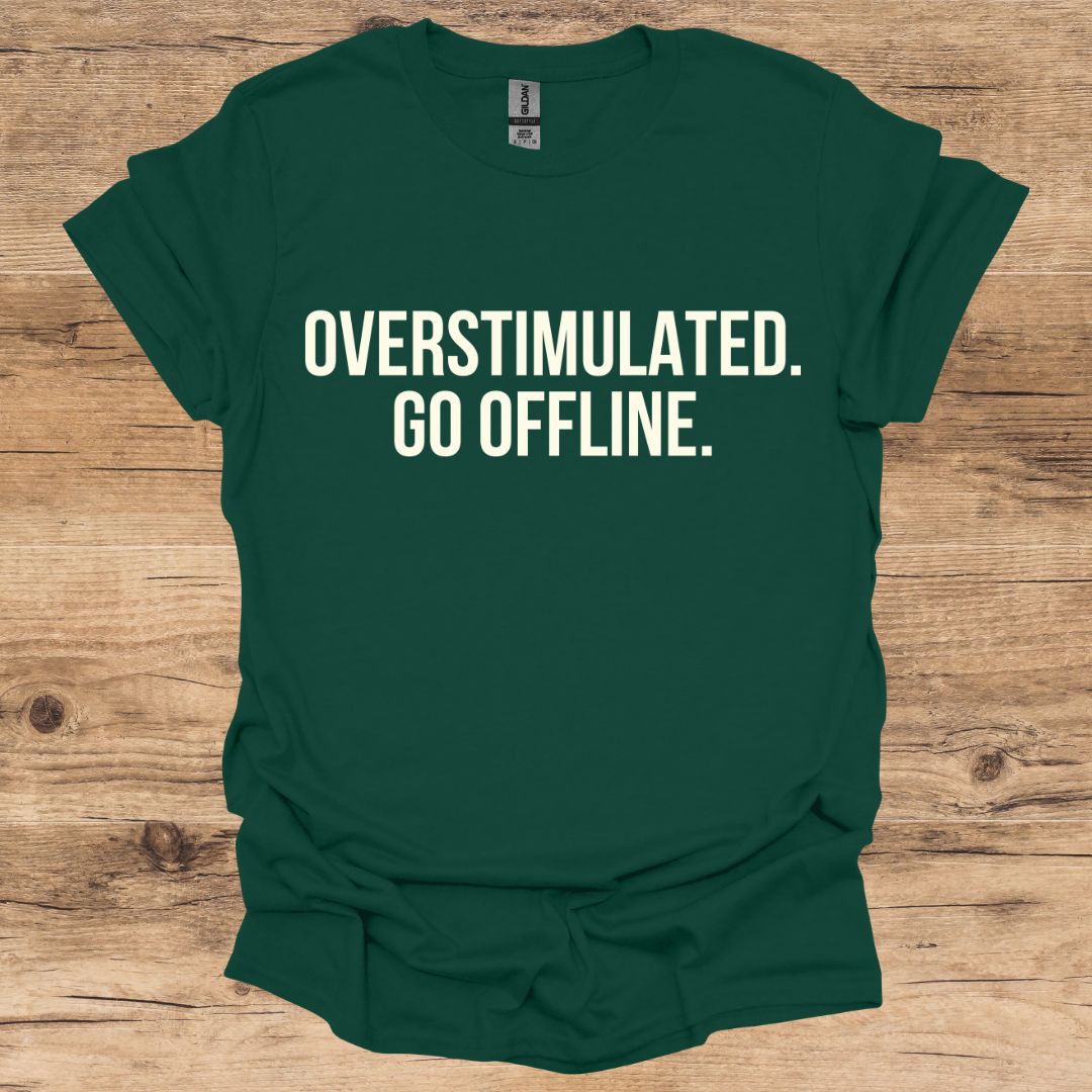 Overstimulated Offline T-Shirt