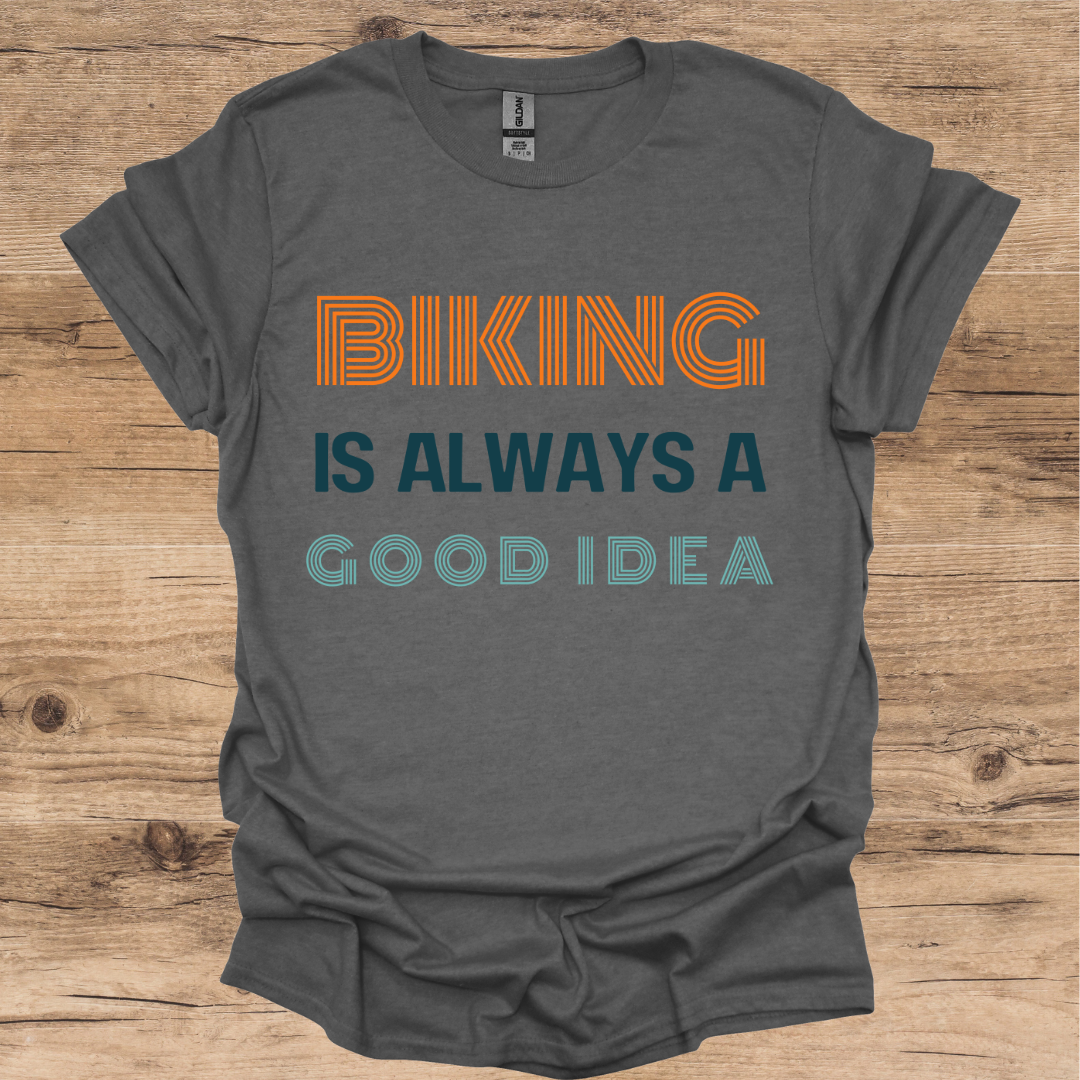 Biking Good Idea T-Shirt