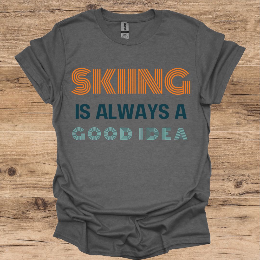 Skiing Good Idea T-Shirt