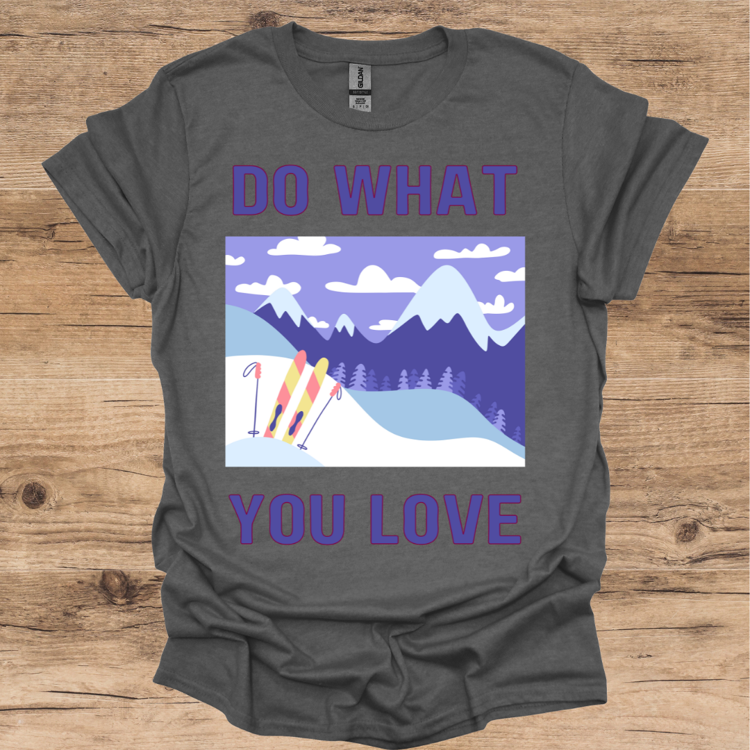 Do What You Love T-Shirt