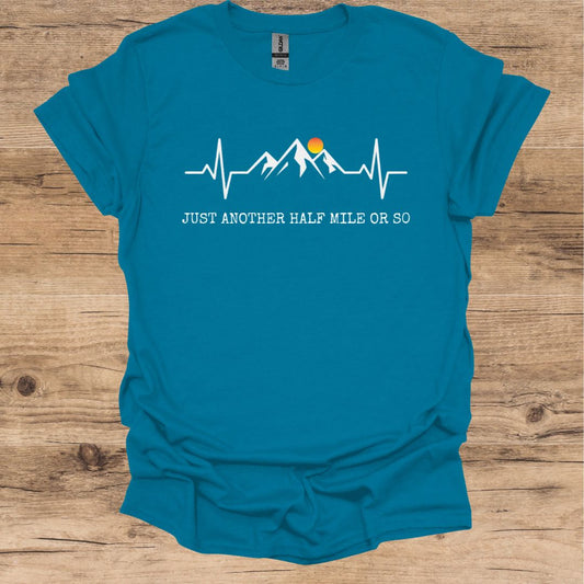 Just Another Half Mile or So T-Shirt