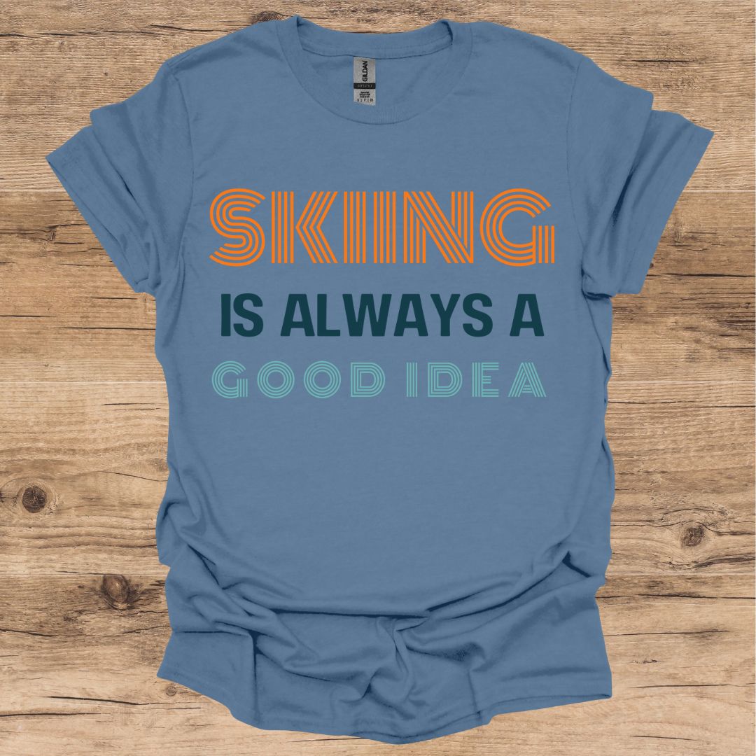 Skiing Good Idea T-Shirt