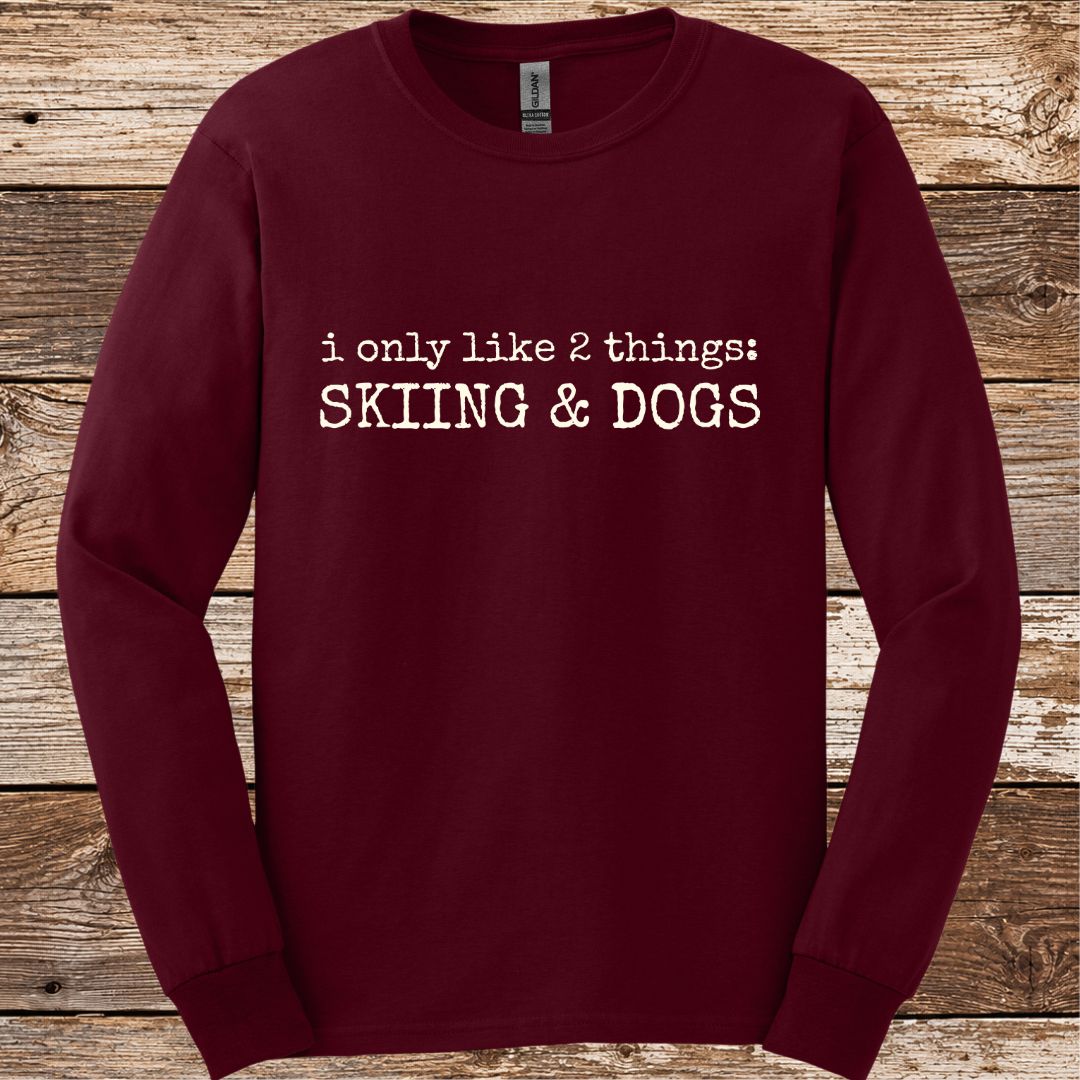 Only Like Skiing & Dogs Long Sleeve