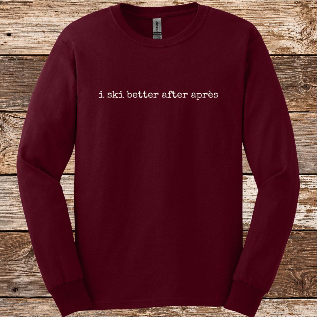 Ski Better After Après Long Sleeve