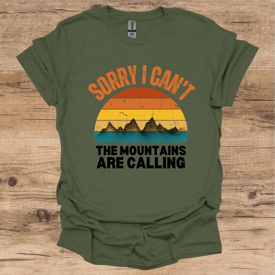 Sorry Mountains Calling T-Shirt