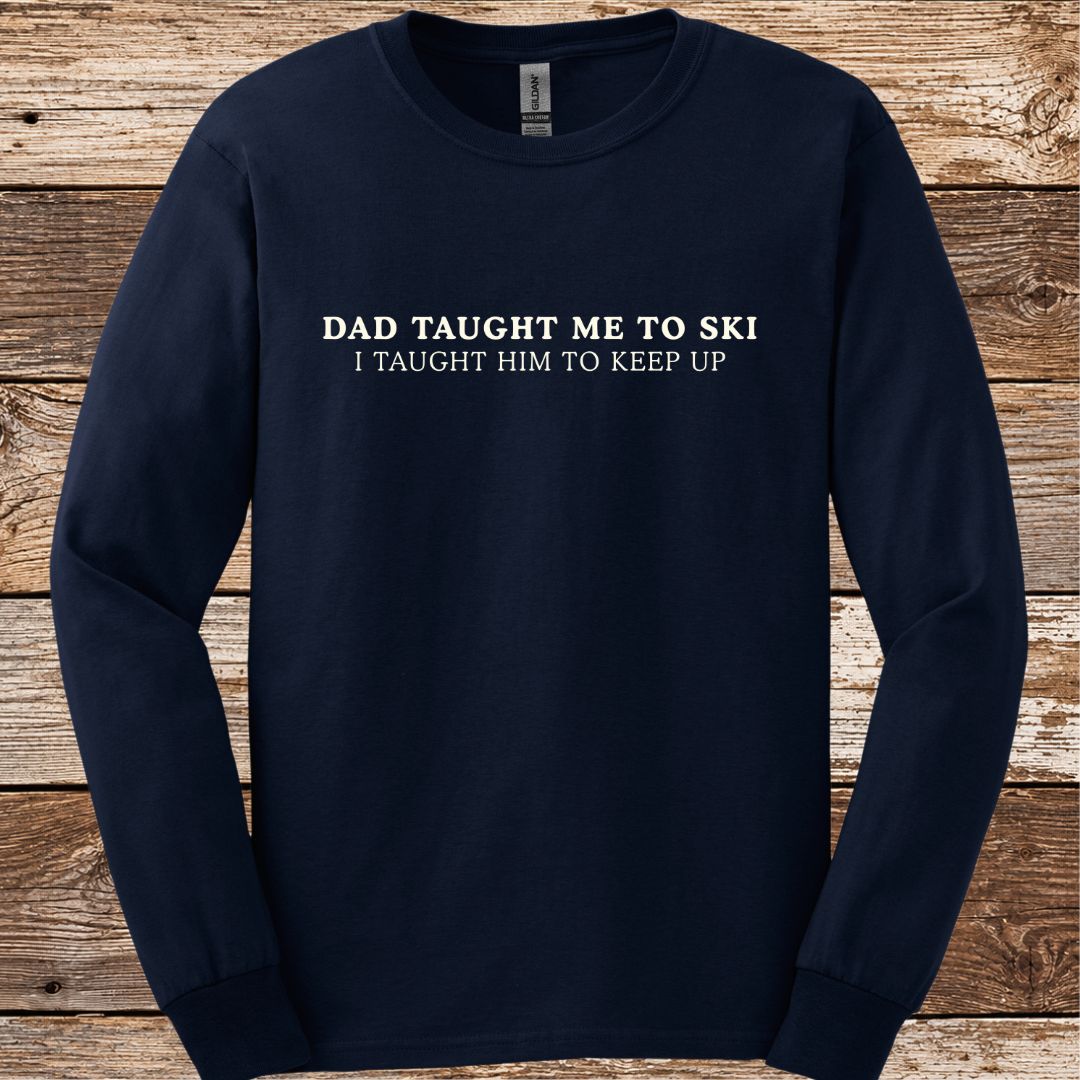 Dad Taught Me Long Sleeve