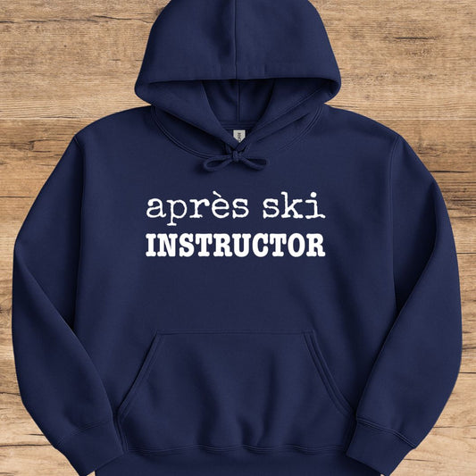 Après Ski Instructor Hoodie