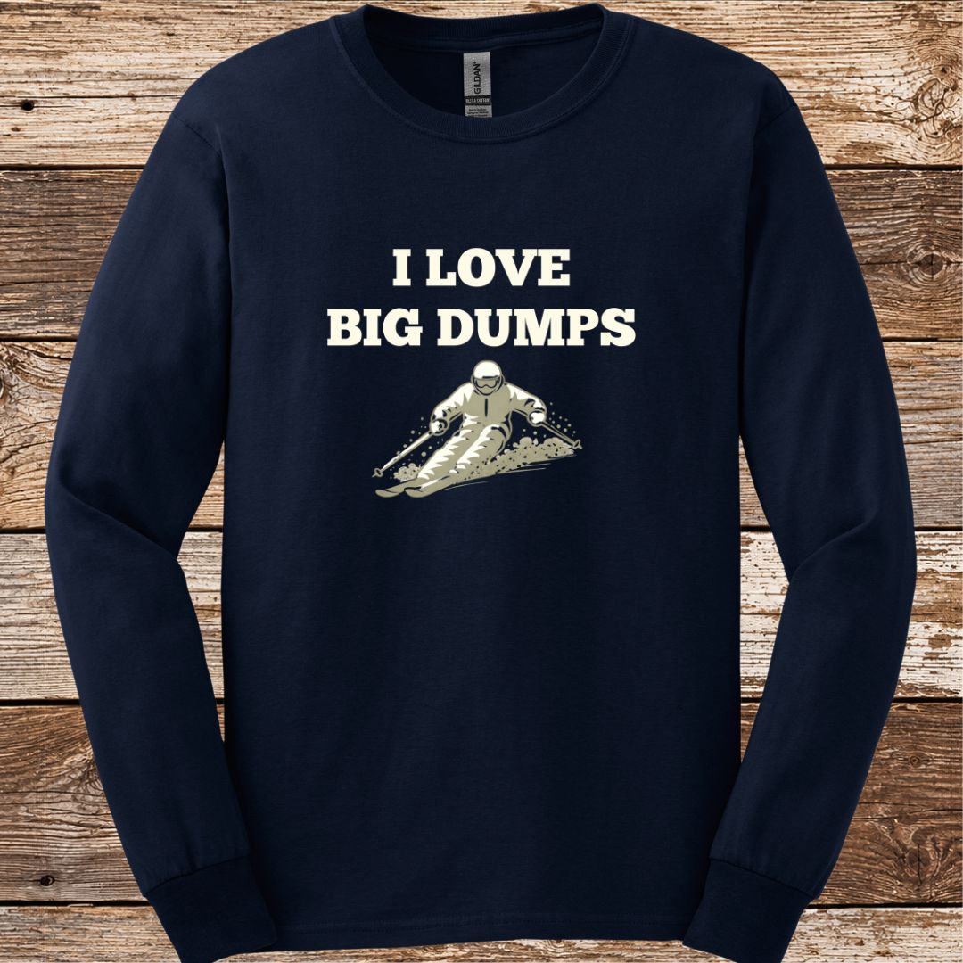 I Love Big Dumps Long Sleeve